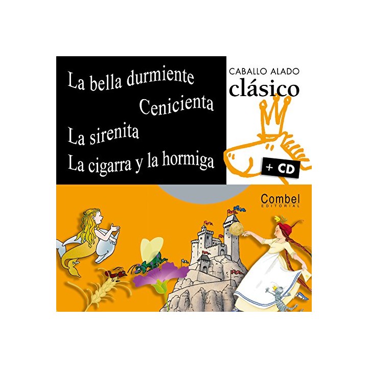 La Bella Durmiente, Cenicienta, La Sirenita, La Cigarra Y La Hormiga (Caballo Alado Clasico + Cd)